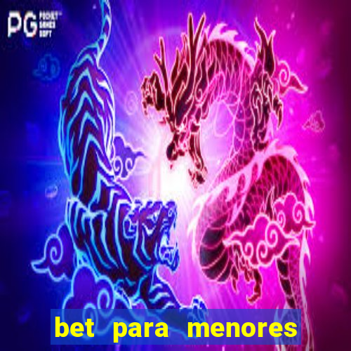 bet para menores de idade